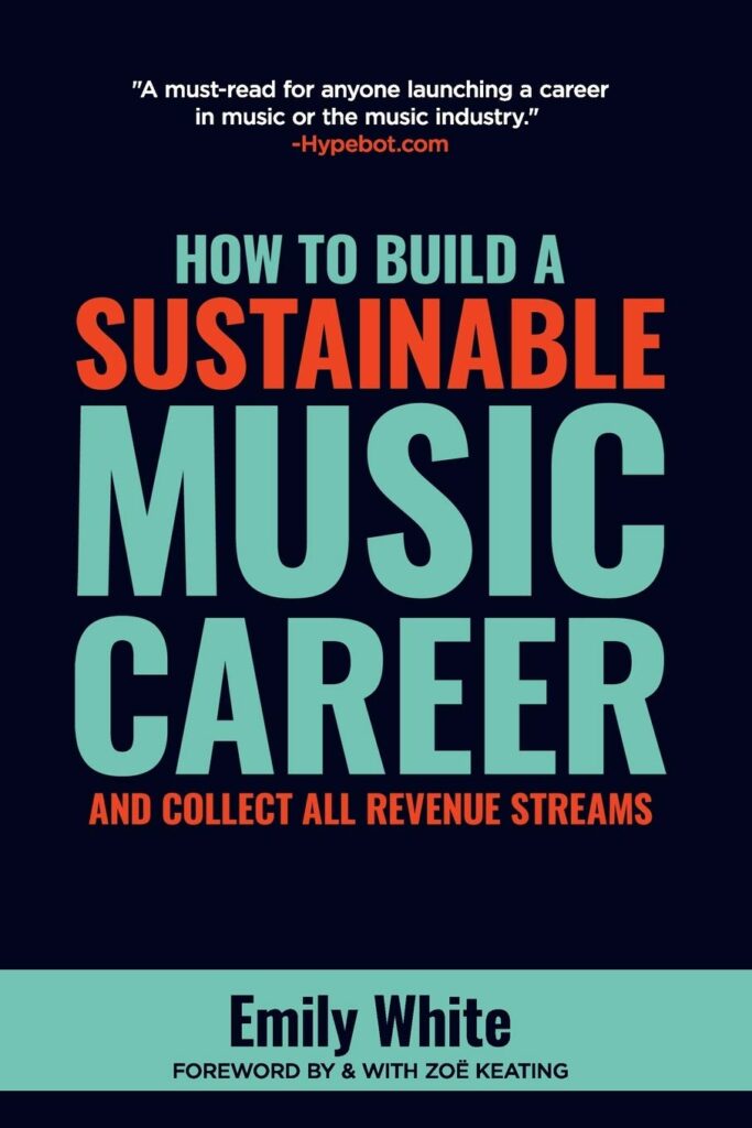 Book cover, How to Build a Sustainable Music Career And Collect All Revenue Streams by Emily White